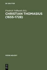 Christian Thomasius (1655-1728): Neue Forschungen im Kontext der Frühaufklärung