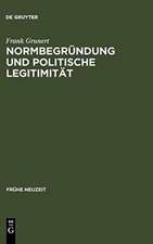 Normbegründung und politische Legitimität