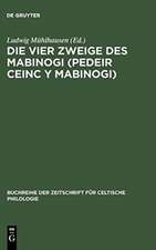 Die vier Zweige des Mabinogi (Pedeir Ceinc y Mabinogi): Mit Lesarten und Glossar