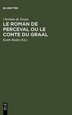 Le Roman de Perceval ou Le Conte du Graal: Edition critique d'après tous les manuscrits