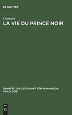 La vie du prince noir