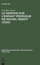 Le sermon sur l'Enfant prodigue de Michel Menot (1520): Introduction, édition critique, étude lexicologique