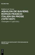 Aquilon de Bavière: Roman franco-italien en prose (1379–1407): Volume III: Commentaire