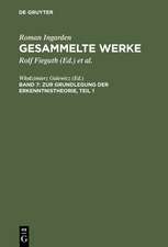 Zur Grundlegung der Erkenntnistheorie: 1. Teil: Das Werk; 2. Teil: Ergänzende Texte