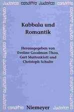 Kabbala und Romantik: Die jüdische Mystik in der romantischen Geistesgeschichte