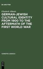 German-Jewish Cultural Identity from 1900 to the Aftermath of the First World War: A Comparative Study of Moritz Goldstein, Julius Bab and Ernst Lissauer