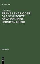 Franz Lehár oder das schlechte Gewissen der leichten Musik