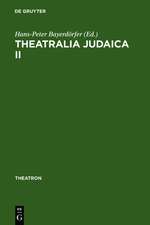 Theatralia Judaica II: Nach der Shoah. Israelisch-deutsche Theaterbeziehungen seit 1949