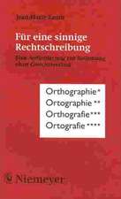 Für eine sinnige Rechtschreibung: Eine Aufforderung zur Besinnung ohne Gesichtsverlust