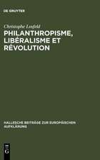 Philanthropisme, Libéralisme et Révolution: Le 'Braunschweigisches Journal' et le 'Schleswigsches Journal' (1788-1793)