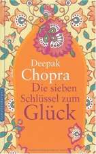 Chopra, D: Die sieben Schlüssel zum Glück