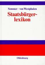 Staatsbürgerlexikon: Staat, Politik, Recht und Verwaltung in Deutschland und der Europäischen Union