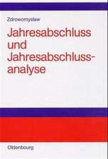 Jahresabschluss und Jahresabschlussanalyse: Praxis und Theorie der Erstellung und Beurteilung von handels- und steuerrechtlichen Bilanzen sowie Erfolgsrechnungen unter Berücksichtigung des internationalen Bilanzrechts