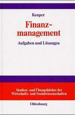 Finanzmanagement: Aufgaben und Lösungen