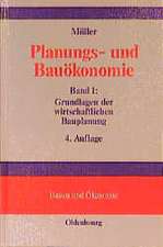 Planungs- und Bauökonomie: Band 1: Grundlagen der wirtschaftlichen Bauplanung