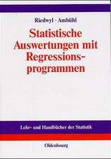 Statistische Auswertungen mit Regressionsprogrammen: Lineare Regression und Verwandtes - Multivariate Statistik - Planung und Auswertung von Versuchen