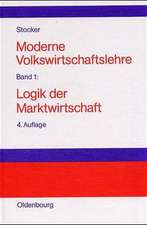 Moderne Volkswirtschaftslehre: Band 1: Logik der Marktwirtschaft