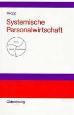 Systemische Personalwirtschaft: Wege zu vernetzt-kooperativen Problemlösungen