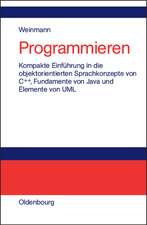 Programmieren: Kompakte Einführung in die objektorientierten Sprachkonzepte von C++, Fundamente von Java und Elemente der UML