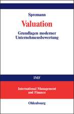 Valuation: Grundlagen moderner Unternehmensbewertung