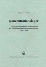 Konzentrationslager: Organisationsgeschichte und Funktion der 