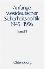 Anfänge Westdeutscher Sicherheitspolitik 1945-1956