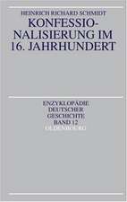 Konfessionalisierung im 16. Jahrhundert