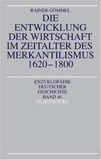 Die Entwicklung der Wirtschaft im Zeitalter des Merkantilismus 1620-1800