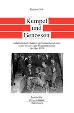 Kumpel und Genossen: Arbeiterschaft, Betrieb und Sozialdemokratie in der bayerischen Montanindustrie 1945 bis 1976