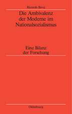 Die Ambivalenz der Moderne im Nationalsozialismus: Eine Bilanz der Forschung