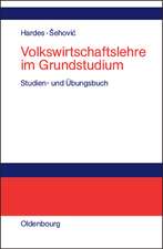 Volkswirtschaftslehre im Grundstudium: Studien- und Übungsbuch mit Transferbeispielen