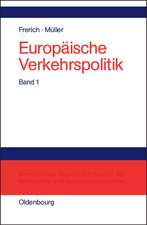 Politisch-ökonomische Rahmenbedingungen, Verkehrsinfrastrukturpolitik: Band 1: Politisch-ökonomische Rahmenbedingungen Verkehrsinfrastrukturpolitik