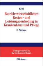 Betriebswirtschaftliches Kosten- und Leistungscontrolling in Krankenhaus und Pflege