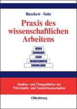 Praxis des wissenschaftlichen Arbeitens: Eine anwendungsorientierte Einführung