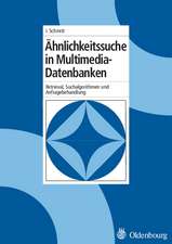 Ähnlichkeitssuche in Multimedia-Datenbanken: Retrieval, Suchalgorithmen und Anfragebehandlung