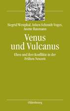 Venus und Vulcanus: Ehen und ihre Konflikte in der Frühen Neuzeit