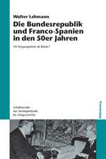 Die Bundesrepublik und Franco-Spanien in den 50er Jahren: NS-Vergangenheit als Bürde?