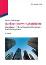 Bankbetriebswirtschaftslehre: Grundlagen - Internationale Bankleistungen - Bank-Management