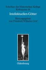 Intellektuellen-Götter: Das religiöse Laboratorium der klassischen Moderne