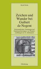 Zeichen und Wunder bei Guibert de Nogent: Kommunikation, Deutungen und Funktionalisierungen von Wundererzählungen im 12. Jahrhundert