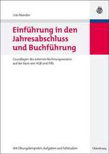 Einführung in den Jahresabschluss und Buchführung: Grundlagen des externen Rechnungswesens auf der Basis von HGB und IFRS mit Übungsbeispielen, Aufgaben und Fallstudien