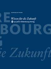 Wissen für die Zukunft: 150 Jahre Oldenbourg Verlag