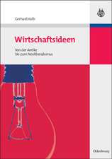 Wirtschaftsideen: Von der Antike bis zum Neoliberalismus