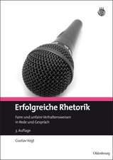 Erfolgreiche Rhetorik: Faire und unfaire Verhaltensweisen in Rede und Gespräch