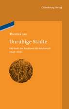 Unruhige Städte: Die Stadt, das Reich und die Reichsstadt (1648-1806)