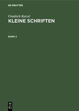 Friedrich Ratzel: Kleine Schriften. Band 2