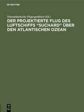 Der projektierte Flug des Luftschiffs ¿SUCHARD¿ über den Atlantischen Ozean