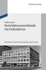 Vertriebenenverbände im Fadenkreuz: Aktivitäten der DDR-Staatssicherheit 1949 bis 1989