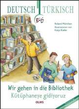 Wir gehen in die Bibliothek. Deutsch-türkische Ausgabe