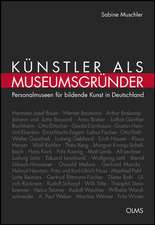 Künstler als Museumsgründer